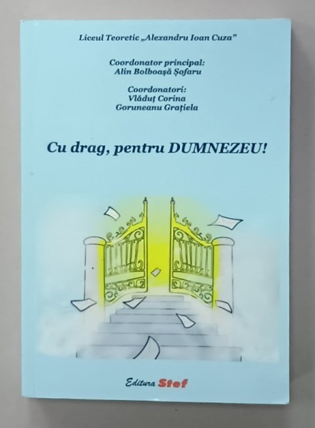CU DRAG , PENTRU DUMNEZEU ! , coordonator principal ALIN BOLBOASA SOFARU , 2022