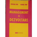 MANAGEMENT SI DEZVOLTARE-CECILIA POP, VIOREL POP-246583