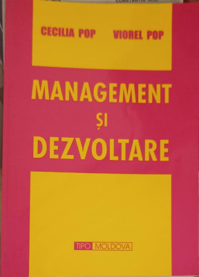 MANAGEMENT SI DEZVOLTARE-CECILIA POP, VIOREL POP foto