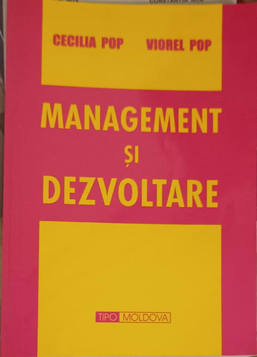 MANAGEMENT SI DEZVOLTARE-CECILIA POP, VIOREL POP-246583