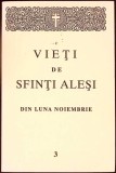 VIETI DE SFINTI ALESI DIN LUNA NOIEMBRIE-TIPARITE CU BINECUVANTAREA PREA SFINTITULUI EFTIMIE EPISCOPUL ROMA-339051