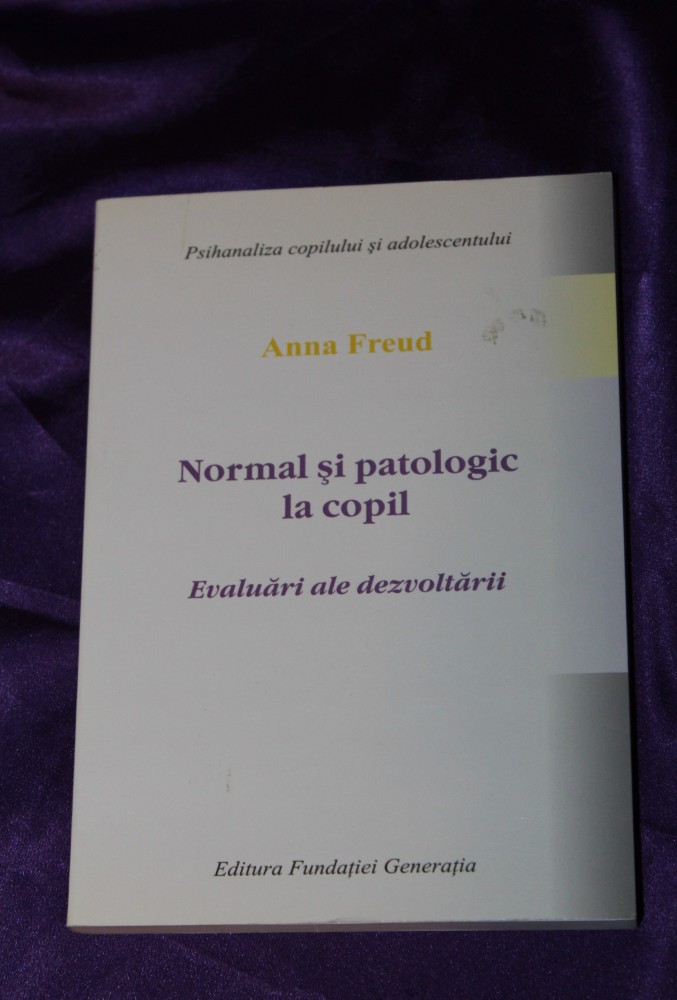 Anna Freud ? Normal si patologic la copil. Evaluari ale dezvoltarii ...