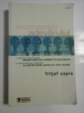 Momentul adevarului stiinta, societate si noua cultura - Fritjof Capra
