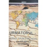 James Adams - Urmatorul - Ultimul Razboi Mondial (Editia: 1998)