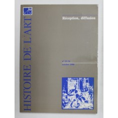 HISTOIRE DE L &#039;ART - RECEPTION , DIFFUSION , REVUE NO. 35 - 36 , OCTOBRE 1996