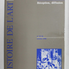 HISTOIRE DE L 'ART - RECEPTION , DIFFUSION , REVUE NO. 35 - 36 , OCTOBRE 1996