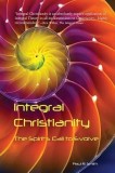 Integral Christianity: The Spirit&#039;s Call to Evolve