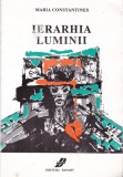 AMS - MARIA CONSTANTINES - IERARHIA LUMINII ( AUTOGRAF)