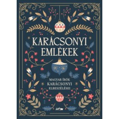 Kar&aacute;csonyi eml&eacute;kek - Magyar &iacute;r&oacute;k kar&aacute;csonyi elbesz&eacute;l&eacute;sei