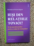 Iesi din relatiile toxice! - Geraldyne Prevot-Gigant