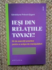 Iesi din relatiile toxice! - Geraldyne Prevot-Gigant