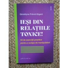 Iesi din relatiile toxice! - Geraldyne Prevot-Gigant