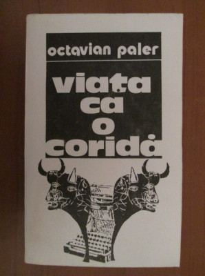 Octavian Paler - Viata ca o corida (1987) foto