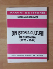 DIN ISTORIA CULTURII IN BUCOVINA 1775-1944 (MIRCEA GRIGOROVITA) foto