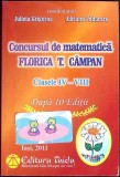 CONCURSUL DE MATEMATICA FLORICA T. CAMPAN - CLASELE IV-VIII-JULIETA GRIGORAS-335378