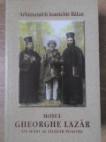 MOSUL GHEORGHE LAZAR UN SFANT AL ZILELOR NOASTRE-PARINTELE IOANICHIE BALAN