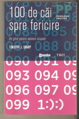 100 de cai spre fericire-Timothy J.Sharp foto