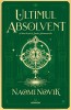Ultimul absolvent (Seria Școala Solomonarilor partea a II-a) - Naomi Novik, Nemira