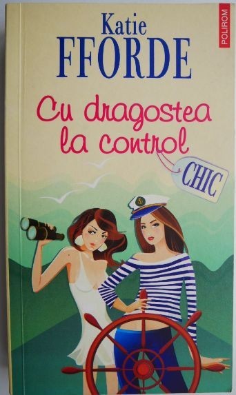 Cu dragostea la control &ndash; Katie Fforde