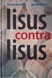 Iisus contra Iisus - Gerard Mordillat, Jerome Prieur - Carte Crestinism