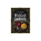 Witchcraft Cocktails: 70 Seasonal Drinks Infused with Magic and Ritual