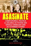 Asasinate. Comploturile politica si jocurile de putere din spatele crimelor care au schimbat istoria - Prestige