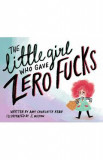 The Little Girl Who Gave Zero Fucks - Amy Kean