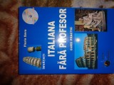 Invatati italiana fara profesor / curs practic - cu CD ( Cd-ul contine pronuntia celor 30 de lectii )- Florin Savu / 493 pagini,an 2007