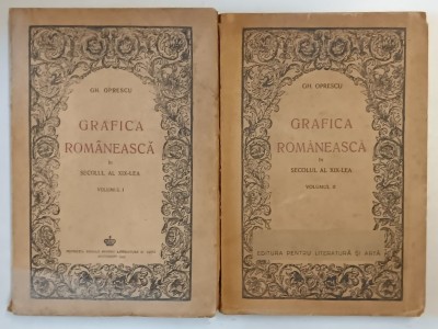 GRAFICA ROMANEASCA IN SECOLUL AL XIX-LEA,2 VOLUME-GH.OPRESCU, BUCURESTI, 1942 foto