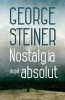 Nostalgia după absolut - George Steiner - Filosofie
