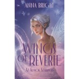 Wings of Reverie - Az &aacute;lmok sz&aacute;rny&aacute;n - (K&uuml;l&ouml;nleges kiad&aacute;s) - Anna Bright