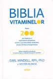 Earl Mindell, Hester Mundis - Biblia vitaminelor. Peste 200 de vitamine si