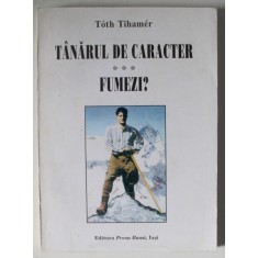 TANARUL DE CARACTER / FUMEZI ? de TOTH TIHAMER , 2001