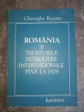 Romania si trusturile petroliere internationale pina la 1929- Gheorghe Buzatu