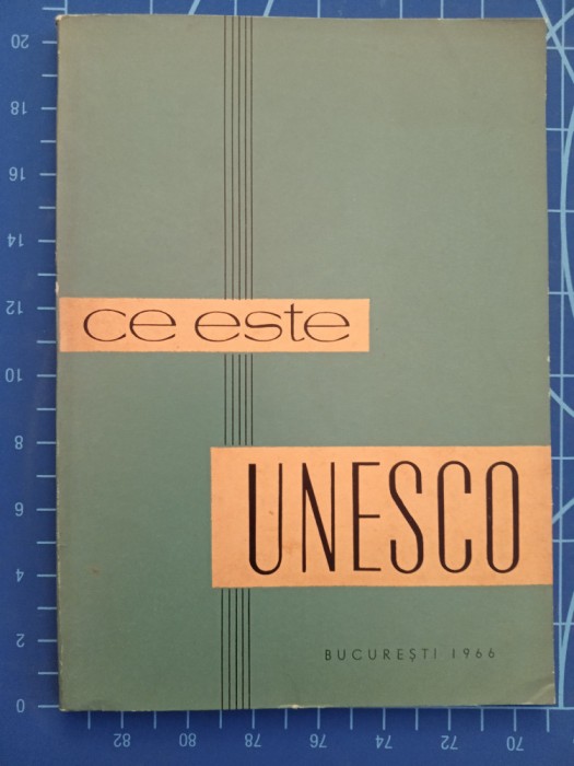 Ce este UNESCO / 20 de ani de la &icirc;nființare / București 1966