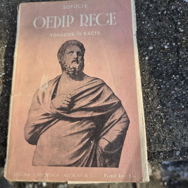 Oedip Rege - Sofocle tragedie in 5 acte