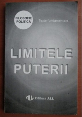Limitele puterii. Filosofie politica, texte Dedicatie foto