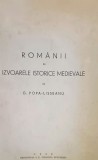 ROMANII IN IZVOARELE ISTORICE MEDIEVALE de G. POPA - LISSEANU , 1939