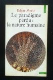 Edgar Morin - Le paradigme perdu: la nature humaine