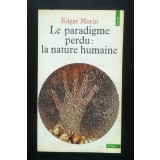 Edgar Morin - Le paradigme perdu: la nature humaine