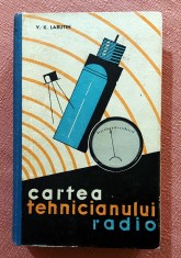 Cartea tehnicianului radio. Editura Tehnica, 1962 - V. K. Labutin