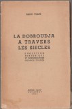 Radu Vulpe - La Dobroudja a travers les siecles - Dobrogea de-a lungul secolelor