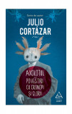 Cumpara ieftin Axolotul. Povestiri cu cronopi şi glorii - Julio Cort&aacute;zar, ART