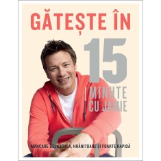 Gateste In 15 Minute Cu Jamie - Jamie Oliver