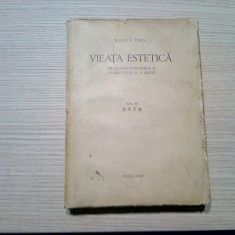 VIATA ESTETICA - Vol. II ARTA - Radu I. Paul -1937, 463 p.