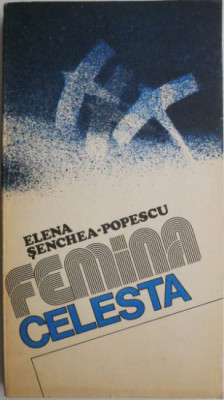 Femina celesta &amp;ndash; Elena Senchea-Popescu foto