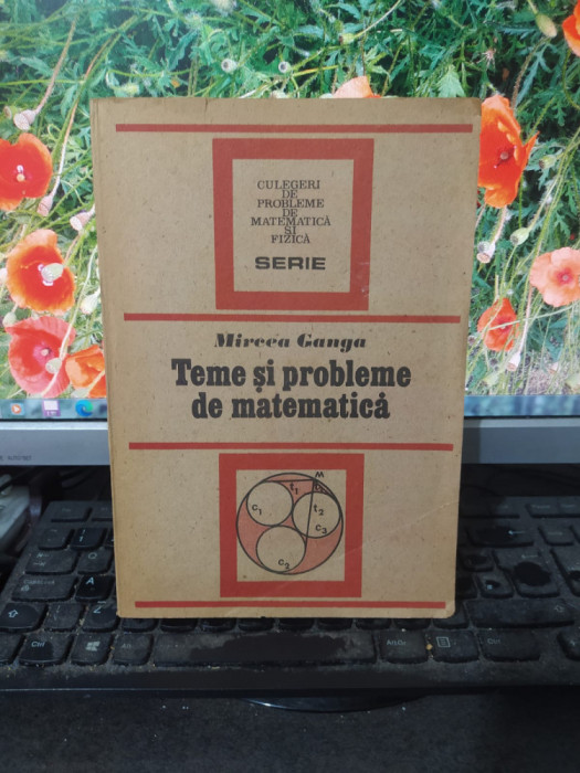 Teme și probleme de matematică, Mircea Ganga, București 1991, 101