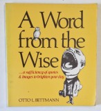 A WORD FROM THE WISE by OTTO L. BETTMANN , 1977
