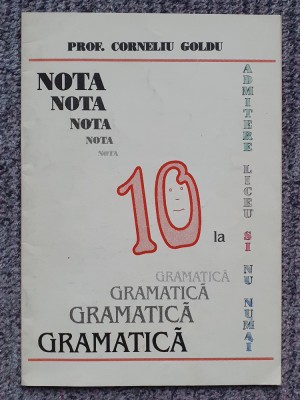 Nota 10 la gramatica, prof Corneliu Goldu, admitere liceu, 30 pagini foto