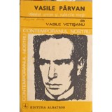 VASILE PARVAN, IDEALUL UMAN SI VALORILE VIETII-VASILE VETISANU-239208
